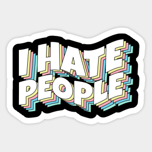 I Hate People - Rainbow Typography Sticker